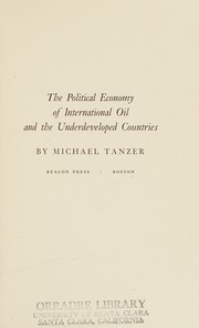 Cover of: The political economy of international oil and the underdeveloped countries