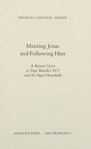 Cover of: Meeting Jesus and following him by Francis A. Arinze