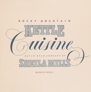 Cover of: Rocky Mountain kettle cuisine by Sheila Mills