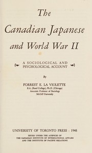 Canadian Japanese and World War Two by Forrest E. La Violette