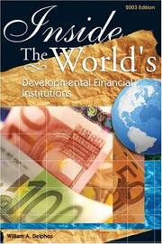 Cover of: Inside the World's Development Finance Institutions by William A. Delphos, William A. Delphos