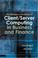 Cover of: The manager's handbook of client/server computing in business and finance