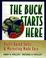 Cover of: The buck starts here