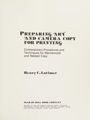 Cover of: Preparing art and camera copy for printing: contemporary procedures and techniques for mechanicals and related copy