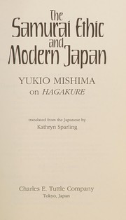 Cover of: The samurai ethic and modern Japan: Mishima Yukio on Hagakure