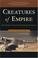 Cover of: Creatures of Empire