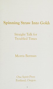 Cover of: Spinning straw into gold: straight talk for troubled times