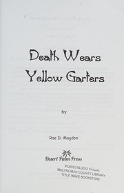 Cover of: Death wears yellow garters by Rae D. Magdon