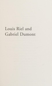 Louis Riel and Gabriel Dumont by Joseph Boyden