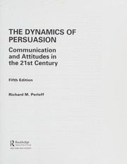 Cover of: Dynamics of Persuasion: Communication and Attitudes in the 21st Century