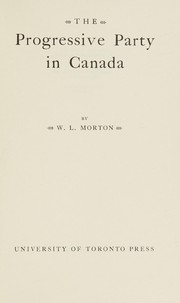 The Progressive Party in Canada by W. L. Morton
