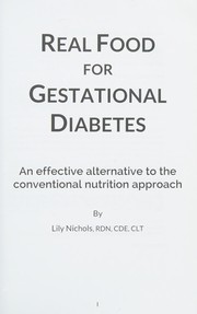 Cover of: Real Food for Gestational Diabetes: An Effective Alternative to the Conventional Nutrition Approach