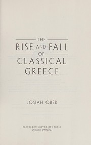 Cover of: The rise and fall of classical Greece by Josiah Ober