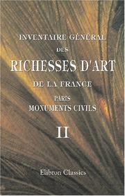 Cover of: Inventaire général des richesses d&apos;art de la France: Paris. Monuments civils. Tome 2