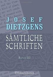 Cover of: Josef Dietzgens sämtliche Schriften by Joseph Dietzgen, Joseph Dietzgen