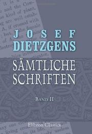 Cover of: Josef Dietzgens sämtliche Schriften by Joseph Dietzgen, Joseph Dietzgen