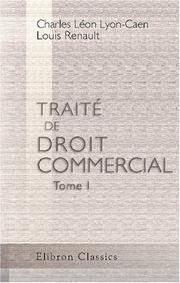 Cover of: Traité de droit commercial by Charles Léon Lyon-Caen, Louis Renault, Charles Léon Lyon-Caen