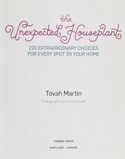 Cover of: The unexpected houseplant by Tovah Martin