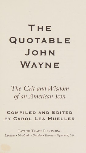 The quotable John Wayne by John Wayne