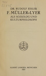 Cover of: F. Müller-Lyer, als Soziolog und Kulturphilosoph