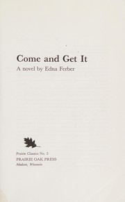 Cover of: Come and get it: a novel