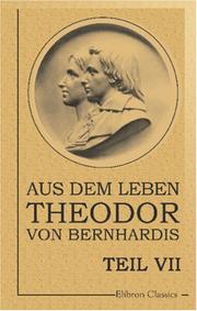 Cover of: Aus dem Leben Theodor von Bernhardis: Teil 7. Der Krieg 1866 gegen Österreich und seine unmittelbaren Folgen