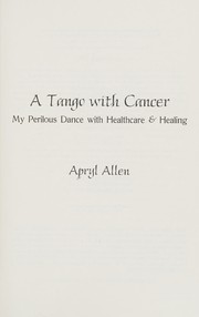 A tango with cancer by Apryl Allen