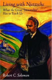 Cover of: Living with Nietzsche: What the Great "Immoralist" Has to Teach Us