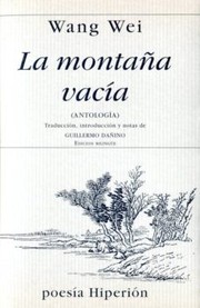 Cover of: La montaña vacía by Wang Wei, Guillermo Dañino Ribatto
