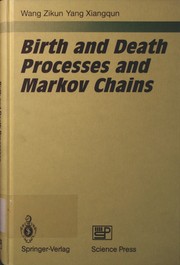 Birth and death processes and Markov chains by Tzu-kʻun Wang, Wang, Zikun., Yang, Xiangqun.