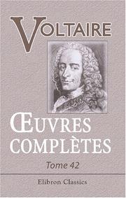 Cover of: uvres complètes de Voltaire: Nouvelle édition. Tome 42: Table générale et analytique des uvres de Voltaire. Par P. A. M. Miger