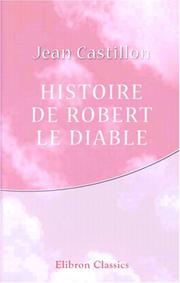 Cover of: Histoire de Robert le Diable by Jean Castillon