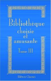 Cover of: Bibliothèque choisie et amusante by Unknown