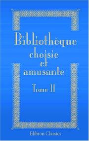 Cover of: Bibliothèque choisie et amusante by Unknown