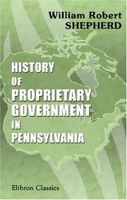 Cover of: History of Proprietary Government in Pennsylvania