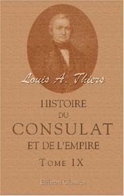 Cover of: Histoire du Consulat et de l\'Empire faisant suite à l\'Histoire de la révolution française: Tome 9