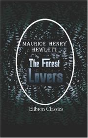 The forest lovers by Maurice Henry Hewlett