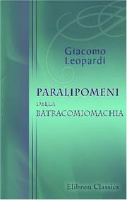 Cover of: Paralipomeni della Batracomiomachia by Giacomo Leopardi