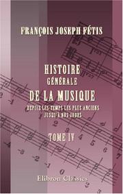Cover of: Histoire générale de la musique depuis les temps les plus anciens jusqu\'à nos jours: Tome 4