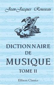 Dictionnaire de musique by Jean-Jacques Rousseau