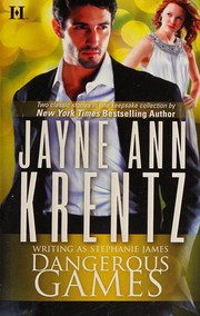 Dangerous Games by Stephanie James, Jayne Ann Krentz