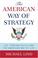 Cover of: The American Way of Strategy