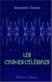 Cover of: Les crimes célèbres by Alexandre Dumas