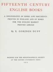 Cover of: Printing in England in the fifteenth century: E. Gordon Duff's bibliography, with supplementary descriptions, chronologies and a census of copies
