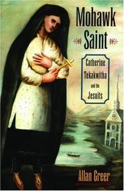 Cover of: Mohawk Saint: Catherine Tekakwitha and the Jesuits