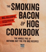 The smoking bacon & hog cookbook by Gillespie, Bill Writer on barbecuing