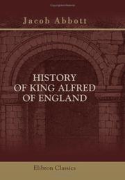 Cover of: History of King Alfred of England by Jacob Abbott