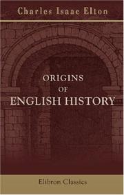 Cover of: Origins of English History by Charles Isaac Elton, Charles Isaac Elton