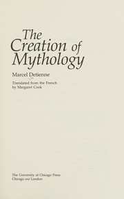 Cover of: The creation of mythology by Marcel Detienne