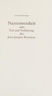 Narrenweisheit oder Tod und Verklärung des Jean-Jacques Rousseau by Lion Feuchtwanger the devil in France